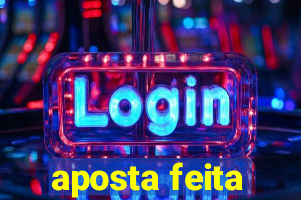 aposta feita